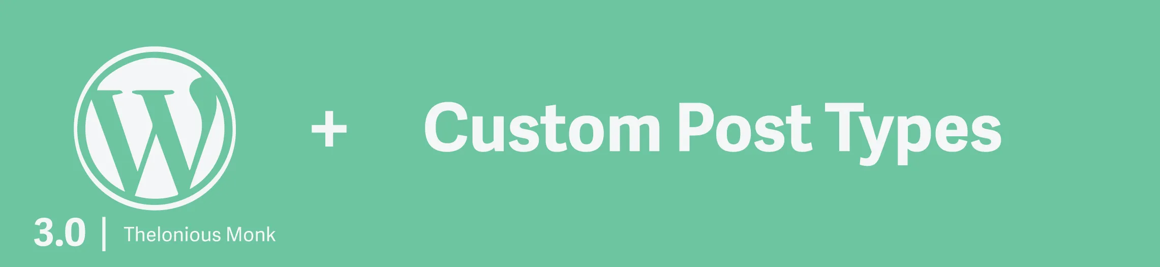 Graphic with WordPress Logo + Custom Post Types