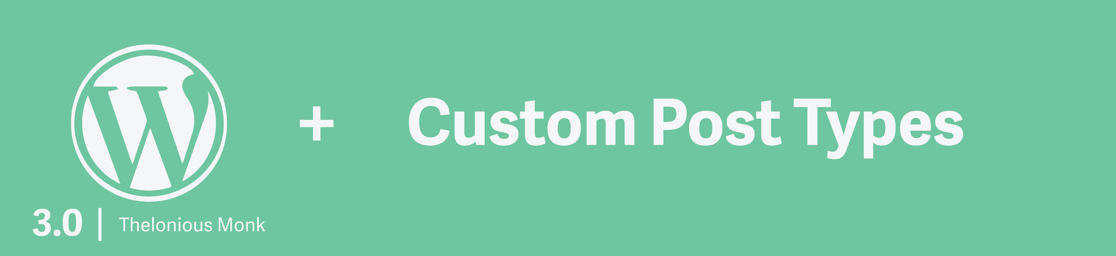 Graphic with WordPress Logo + Custom Post Types